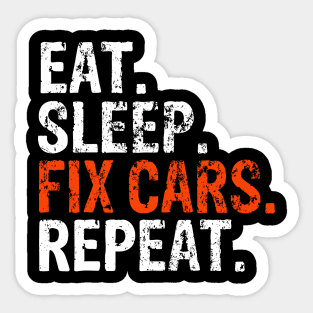 Eat Sleep Fix Cars Repeat Auto Mechanic Sticker